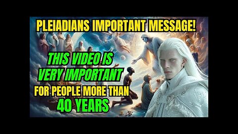🔥Pleiadians Important Message for People More than 40 Years