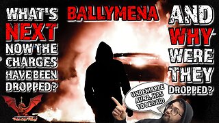 Ballymena: Why Were The Charges Dropped & What Is Next? | VOTV #77
