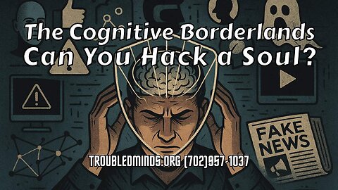 The Cognitive Borderlands - Can You Hack a Soul?