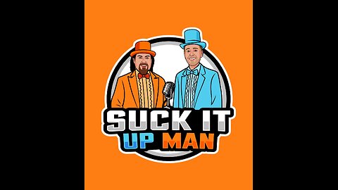 Suck It Up MAN Podcast LIVE! Wednesdays @ 7 PM EST!