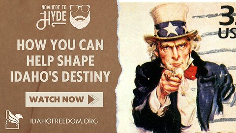 Nowhere To Hyde - How You Can Help Shape Idaho's Destiny