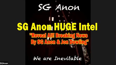 SG Anon HUGE Intel 06.22.25: "Reveal All! Breaking News By SG Anon & Jon Dowling"