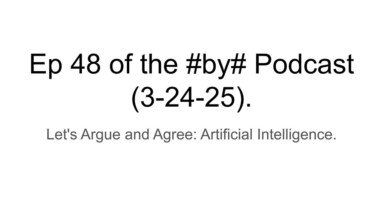 Ep 48 of the #by# Podcast (3-24-25).