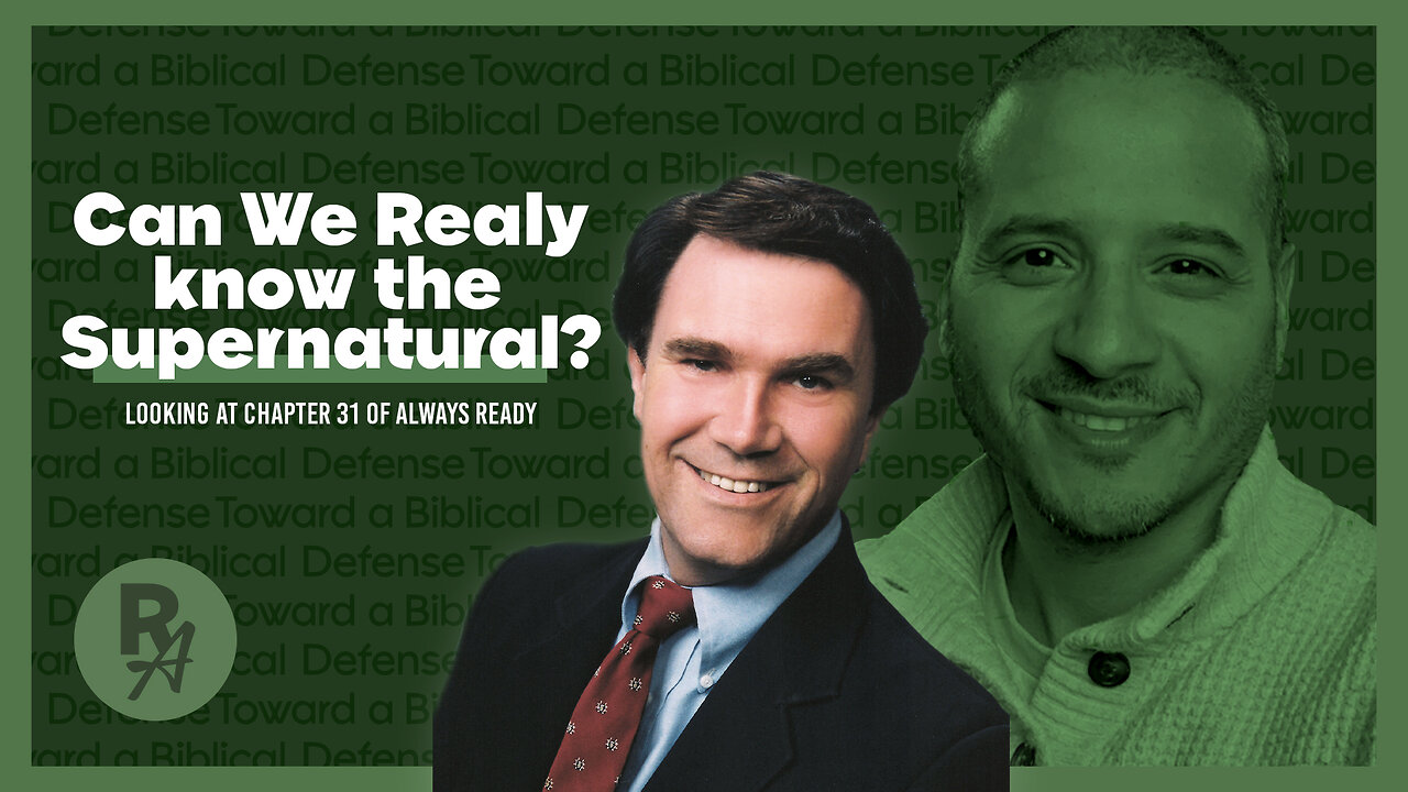 Revealed Apologetics - Ep31 - Can We Know the Supernatural?