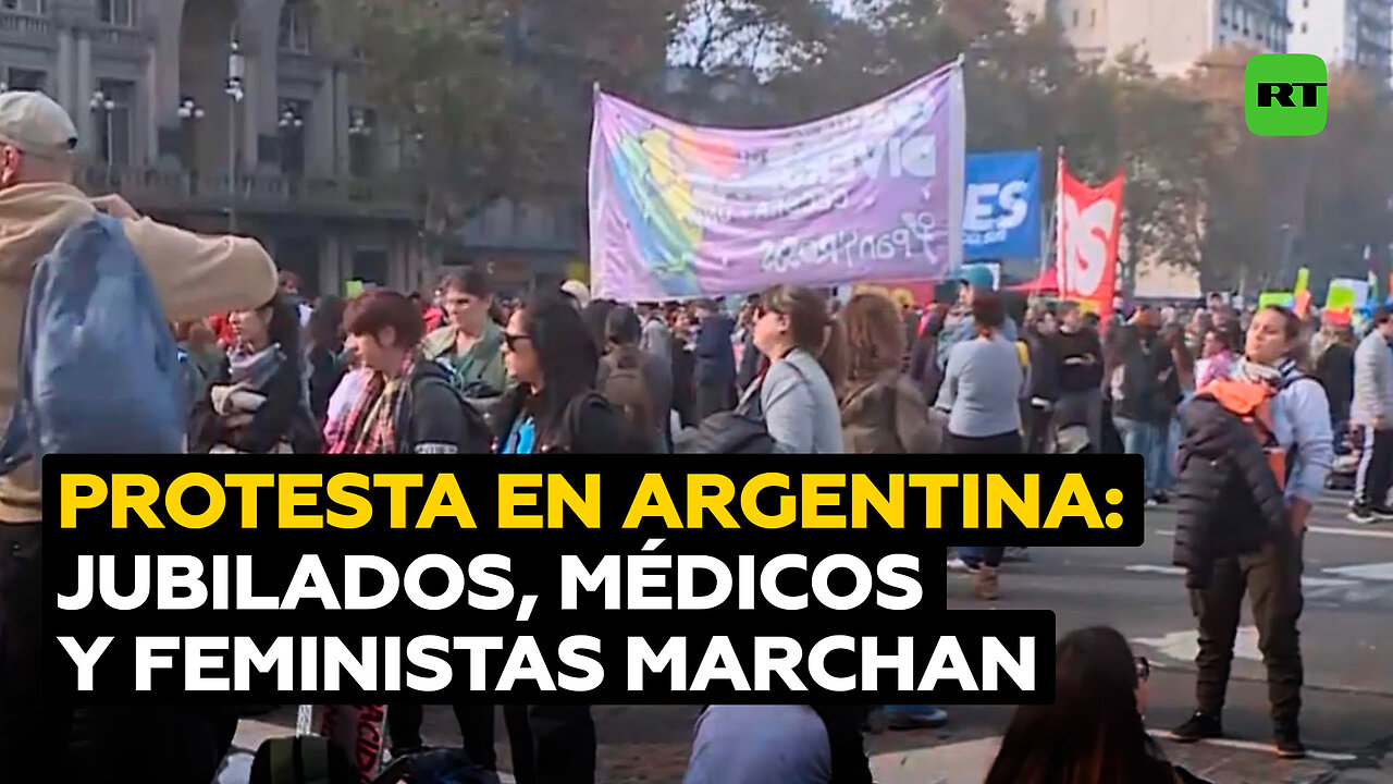 Protesta multisectorial en Argentina: jubilados, médicos y feministas marchan contra el ajuste