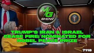 Trump’s Iran & Israel Cease Fire; Nominated For Nobel Peace Prize