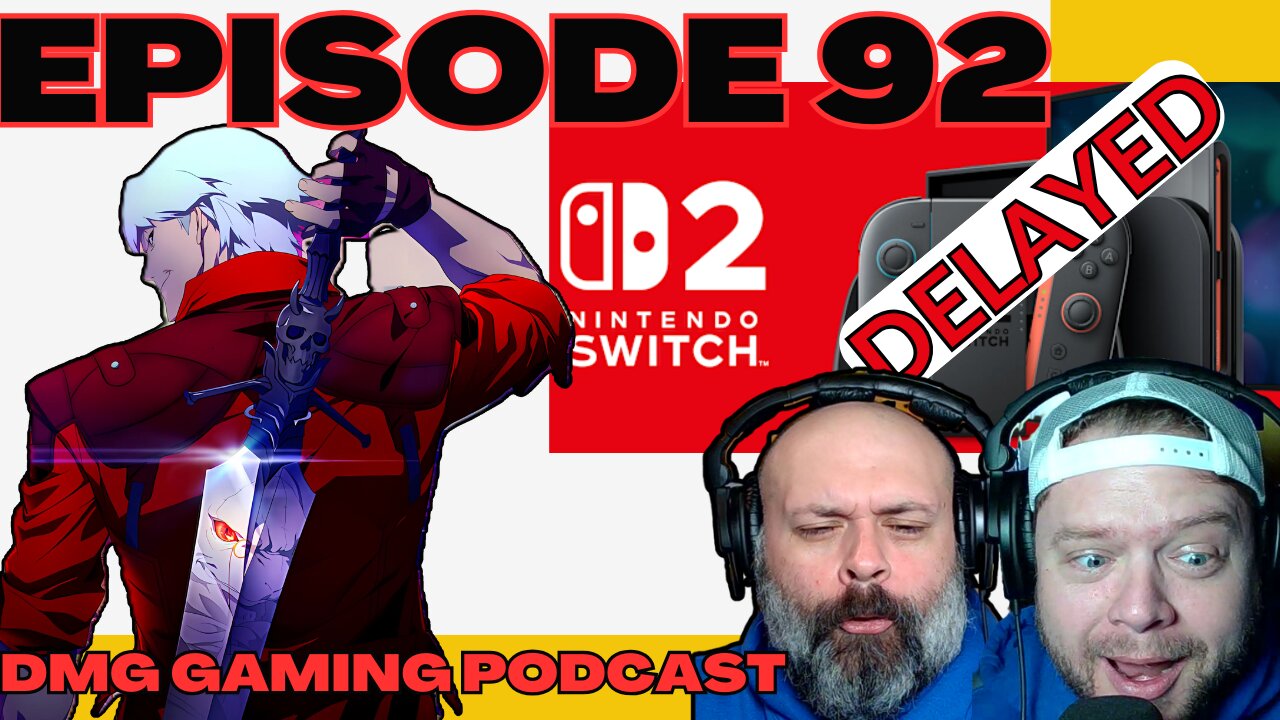 Episode 92: Switch 2 DELAYED and Devil May Cry Netflix Series Review