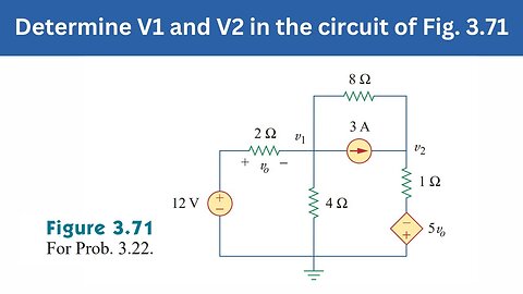 Prob 3.22 | Determine V1 and V2 in the circuit of Fig. 3.71 | FEC 4th Edition