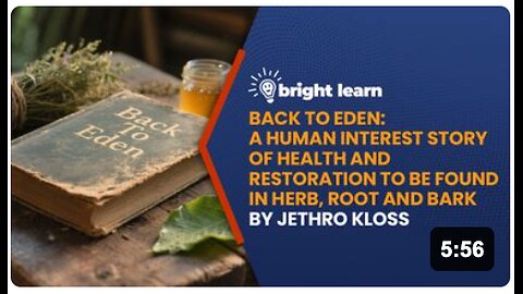 BrightLearn - Back To Eden: A Human Interest Story Of Health And Restoration To Be Found In Herb, Root And Bark by Jethro Kloss
