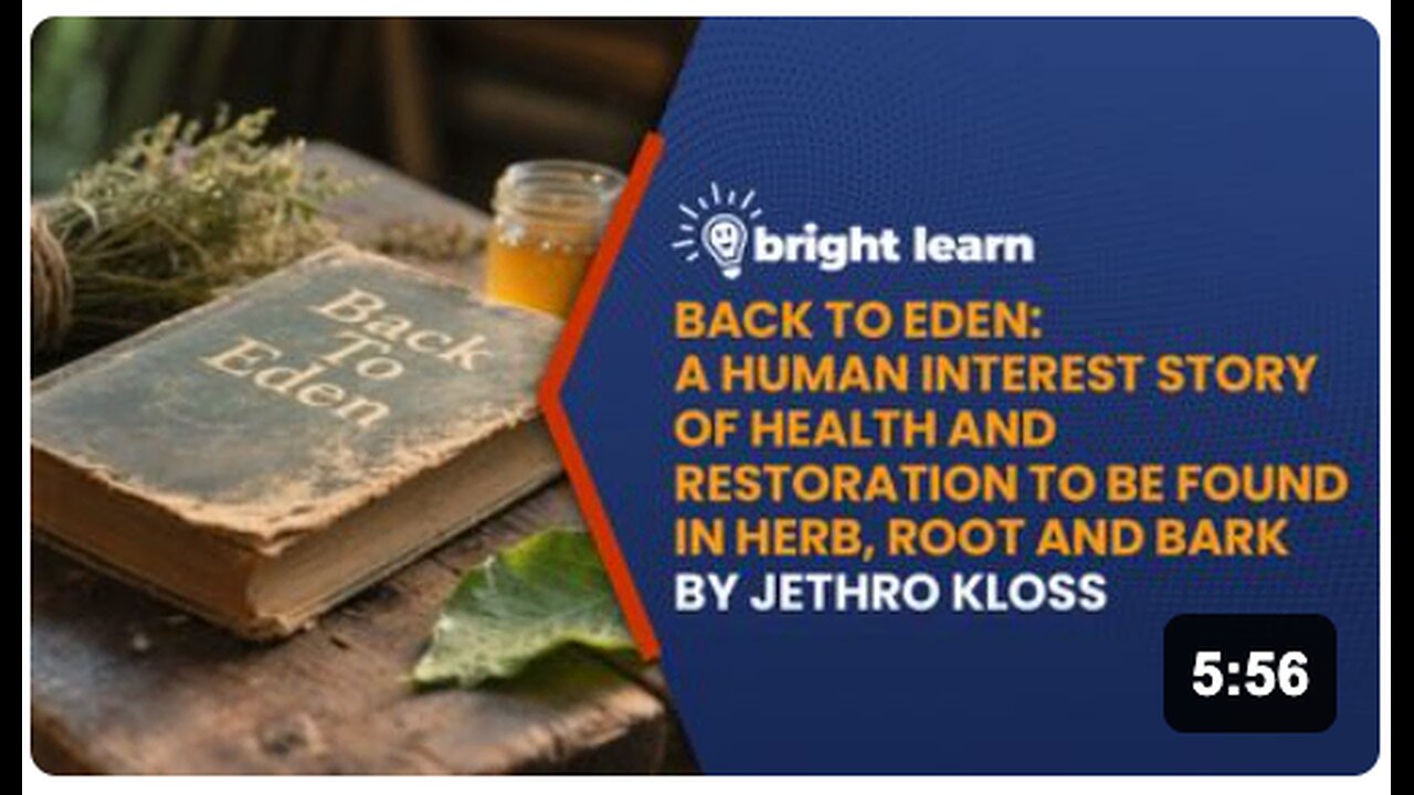 BrightLearn - Back To Eden: A Human Interest Story Of Health And Restoration To Be Found In Herb, Root And Bark by Jethro Kloss