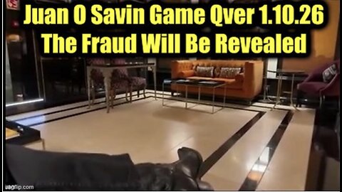Juan O' Savin: Game Qver -1.10.26 - The Fraud Will Be Revealed, Painful But Necessary