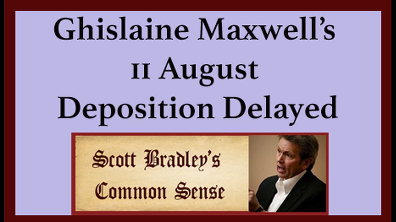 Ghislaine Maxwell's 11 August Deposition Delayed