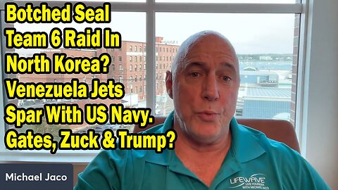 Michael Jaco Update Sep 6: "Botched Seal Team 6 Raid In North Korea? Gates, Zuck & Trump?"