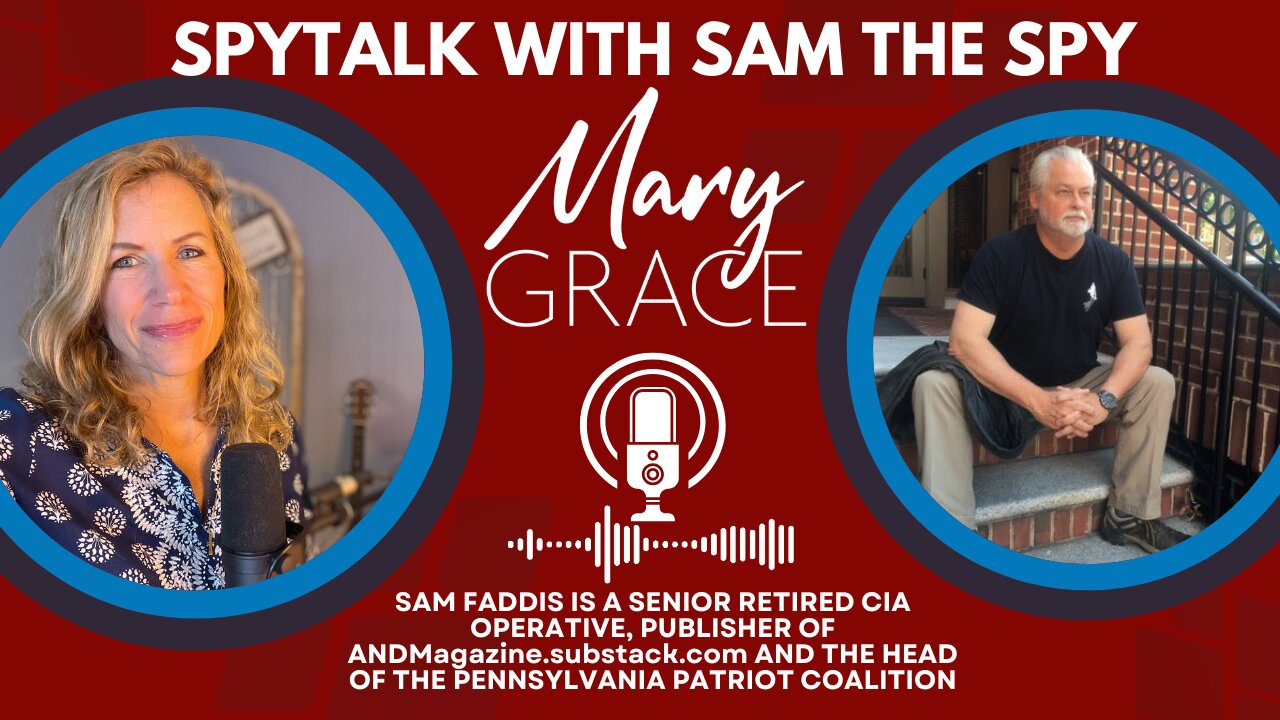 MARY GRACE: SpyTalk with SAM THE SPY | HOUTHIS, IRAN, ROGUE JUDGES, AND THE INTELLIGENCE COMMUNITY