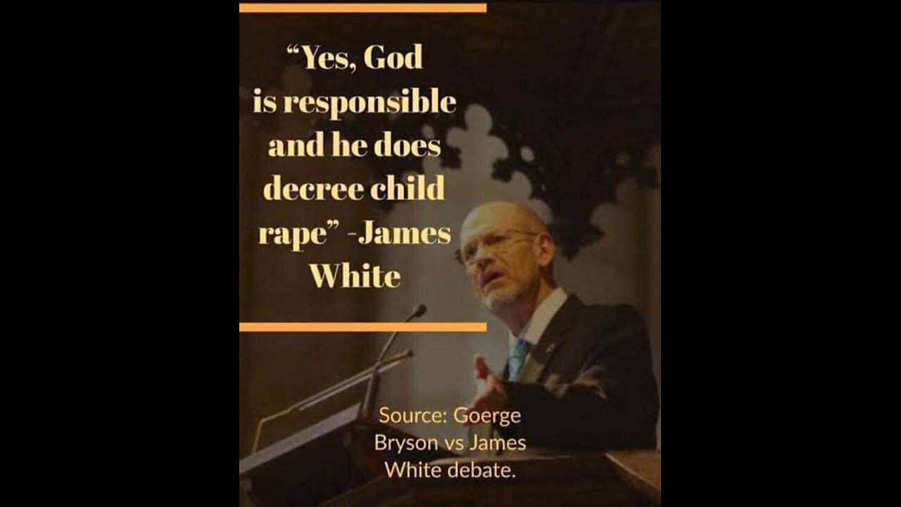 CALVINIST GOD DECREED EVERY RAPE & EVIL IN THE WORLD