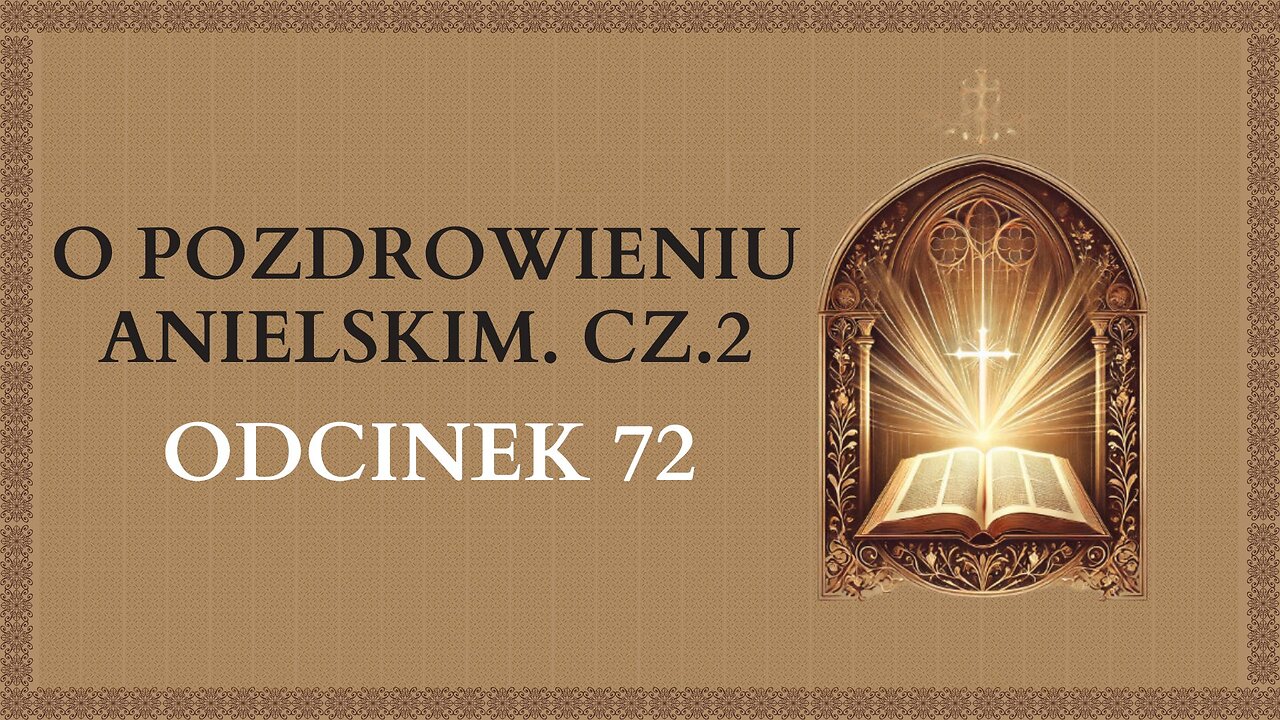 O Pozdrowieniu Anielskim. cz.2 - Odcinek 72 | Katechizm Katolicki