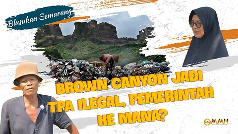 [SEMARANG] Brown Canyon Jadi TPA Ilegal, Pemerintah Ke Mana? | Blusukan