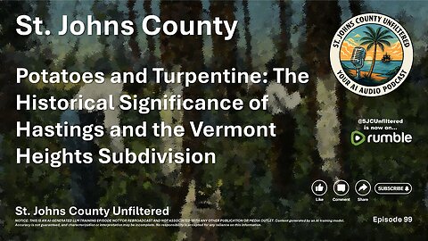 Episode 99 - Potatoes and Turpentine: The Historical Significance of Hastings and Vermont Heights