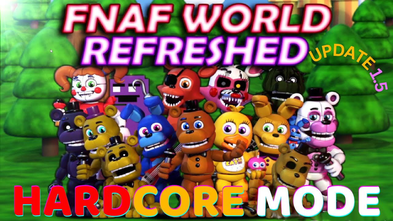 Attempting FNAF World Refreshed HARDCORE MODE