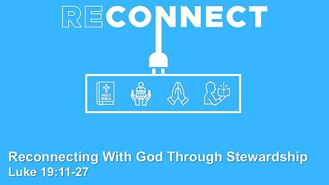 August 17, 2025 // Reconnecting With God Through Stewardship // Reconnect