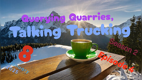 Querying Quarries, Talking Trucking