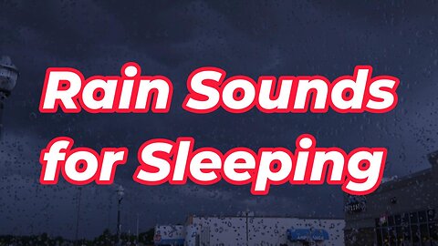 Rain Sounds for Sleeping
