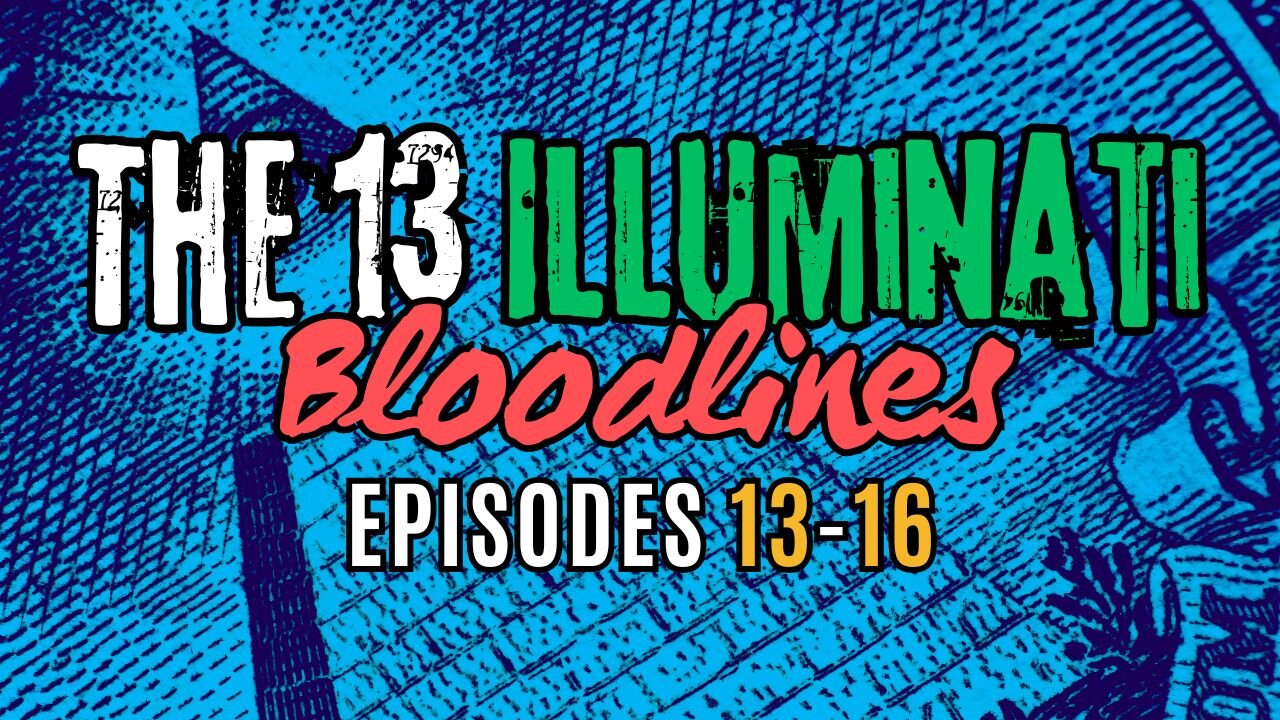 🩸The 13 Illuminati Bloodlines [MMP EPS. 13-16 SUPERCUT]