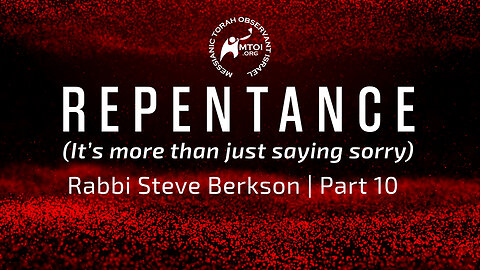 Repentance (It’s more than just saying sorry) | Part 10