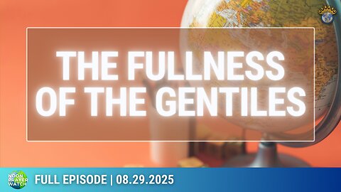 🔵 The Fullness of the Gentiles | Noon Prayer Watch | 08.09.2025
