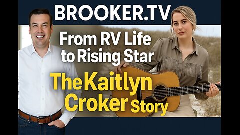 FROM RV LIFE TO RISING STAR THE KAITLYN CROKER STORY WITH PAUL BROOKER