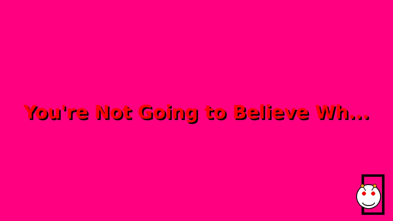 You're Not Going to Believe What’s the funniest weirdest thing you've heard someone say in public...