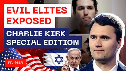 Evil Elites Exposed - Charlie Kirk Special Edition