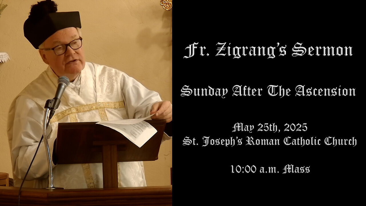 Ft. Zigrang's Sermon - Sunday After the Ascension