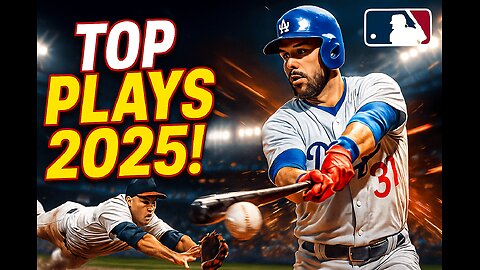 MLB Top Plays 2025 Highlights