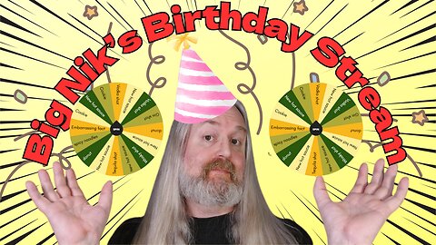 Big Nik's Birthday-stream!!