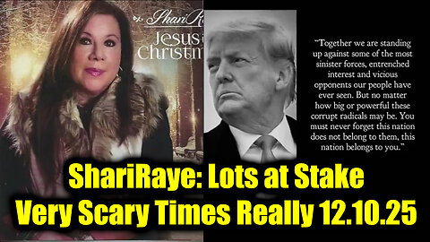 ShariRaye: Very Scary Times Really > Lots at Stake 12.10.25