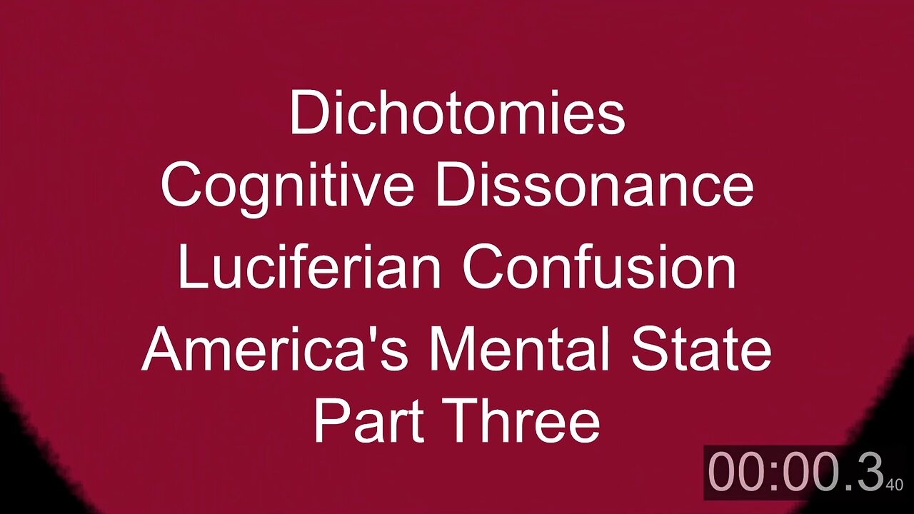 Dichotomies, Cognitive Dissonance, Luciferian Confusion Pt THREE