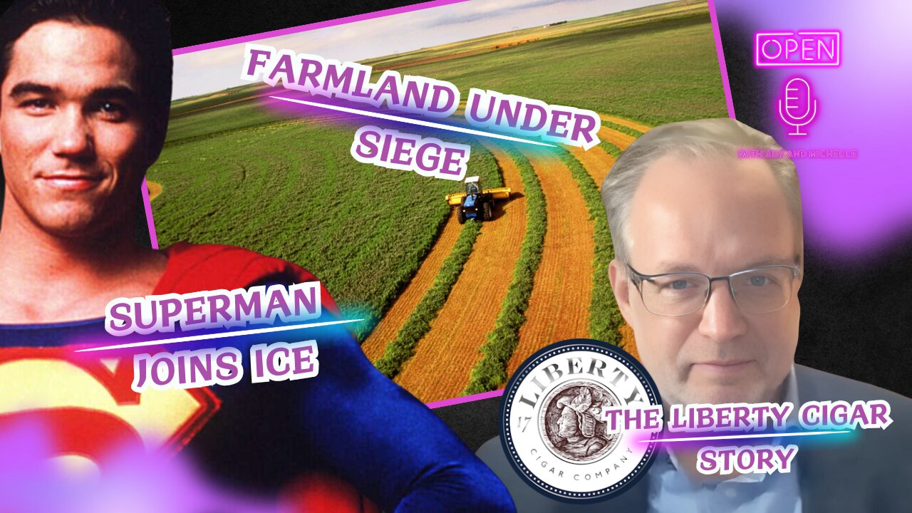 Superman Joins ICE, Farmland Under Siege, & the Liberty Cigar Story