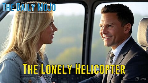 The Lonely Helicopter - The Daily MoJo - Ep: 060325