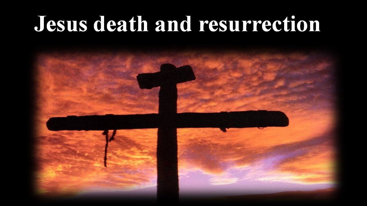 Jesus Death and Resurrection