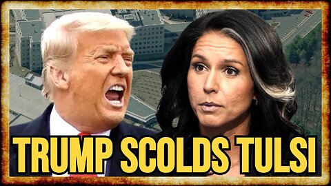 Report: Trump CONFRONTED TULSI For Going "OFF MESSAGE" On Iran