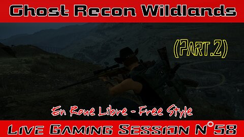 ☠️Ghost Recon®☠️ 💥Wildlands💥 👾Live Gaming Session👾 N°58