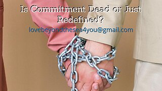Does Anyone Commit to Anyone Anymore? Here's What Commitment Looks Like