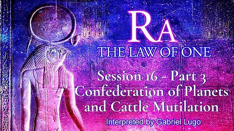 THE LAW OF ONE ☥ SESSION 16 - Part 3 | Forming of the Confederation of Planets and Cattle Mutilation