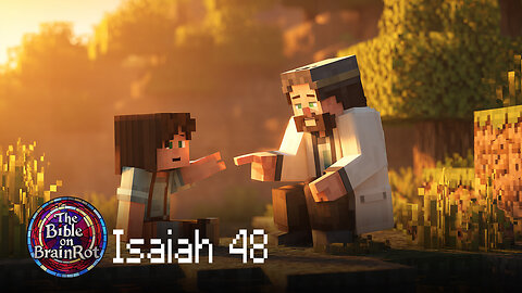 Isaiah 48 – Stubborn People, Faithful God | The Bible on BrainRot