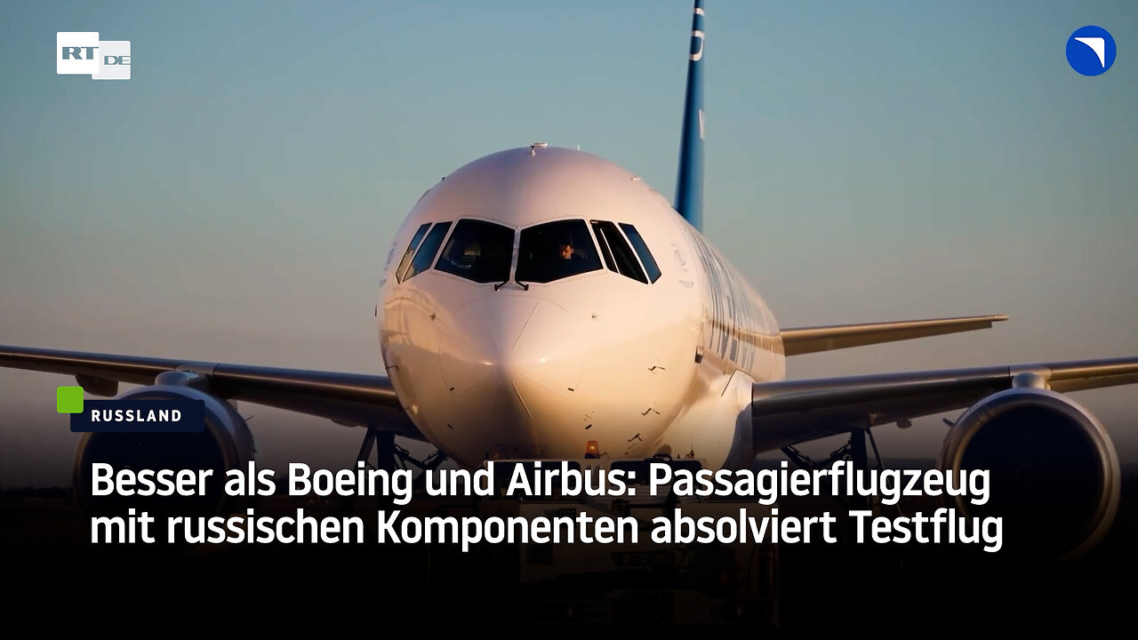 Besser als Boeing und Airbus: Passagierflugzeug mit russischen Komponenten absolviert Testflug