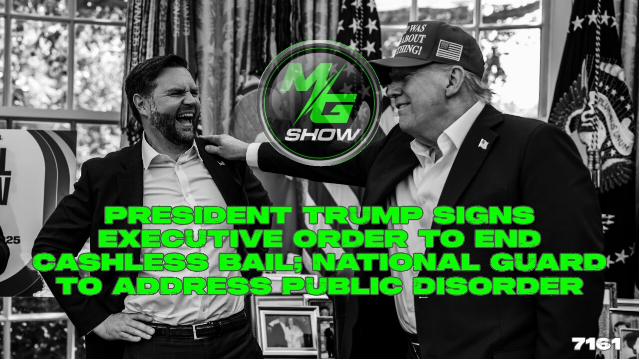 President Trump Signs Executive Order to End Cashless Bail; National Guard Address' Public Disorder