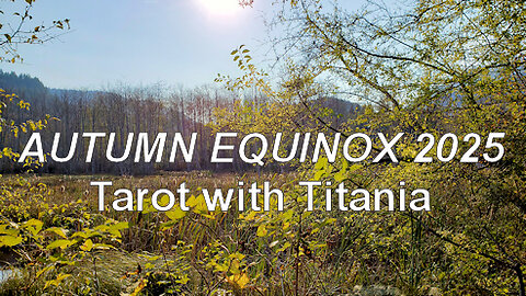 AUTUMN EQUINOX 2025 - Tarot with Titania