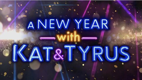 Happy New Year with Kat & Tyrus