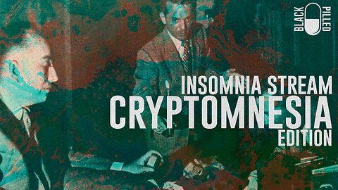 INSOMNIA STREAM: CRYPTOMNESIA EDITION